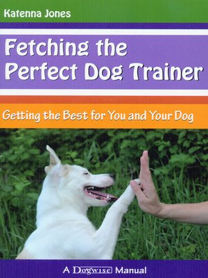 cover image of Fetching the Perfect Dog Trainer